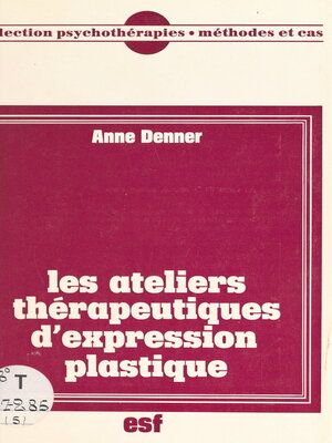 cover image of Les ateliers thérapeutiques d'expression plastique